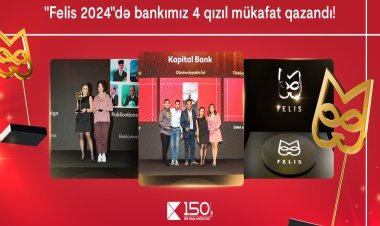 Kapital Bank rekord göstərici ilə 4 qızıl “Felis” mükafatı qazanıb