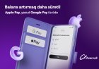 “Apple Pay” və “Google Pay” ödəniş üsulları ilk dəfə olaraq “Azercell” tətbiqində!