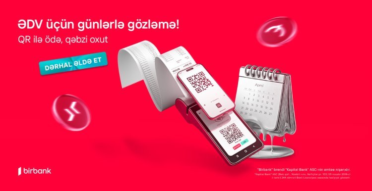 Birbank QR ödənişləri ilə 30 gün gözləmədən ƏDV-ni dərhal geri alın