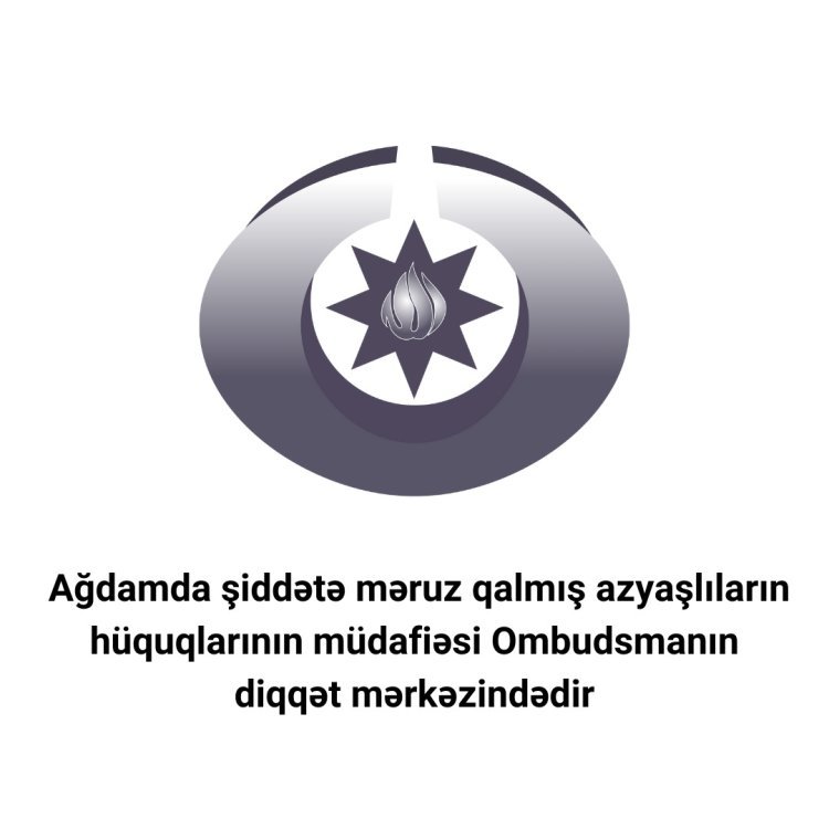 Ağdamda şiddətə məruz qalmış azyaşlıların hüquqlarının müdafiəsi Ombudsmanın diqqət mərkəzindədir