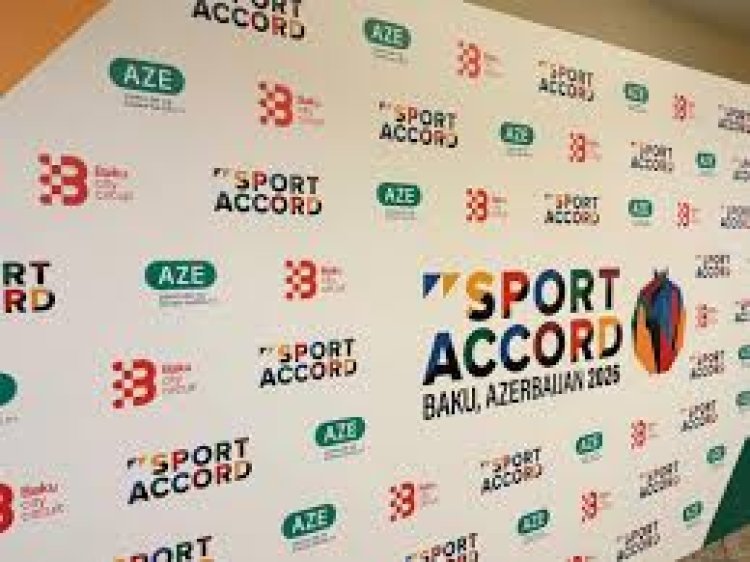 Bakı 2026-cı ildə SportAccord Dünya İdman və Biznes Sammitinə ev sahibliyi edəcək
