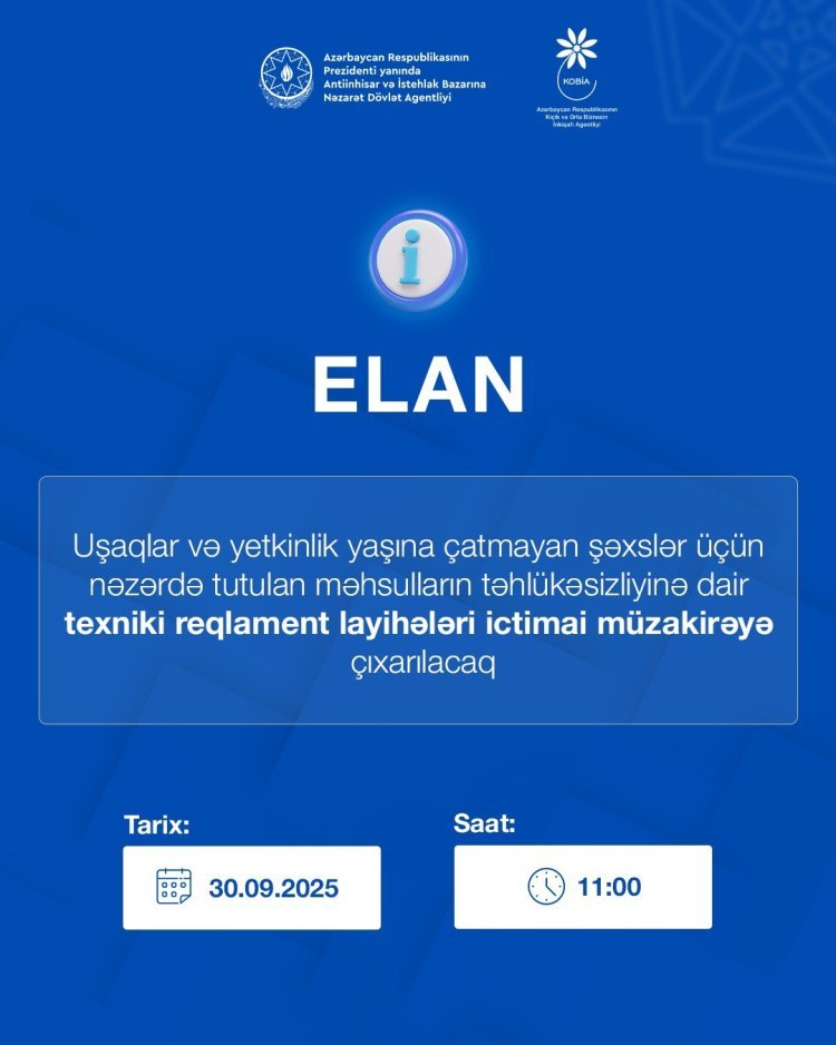 Uşaq məhsullarının təhlükəsizliyində həlledici mərhələ - Təklifləriniz gözlənilir