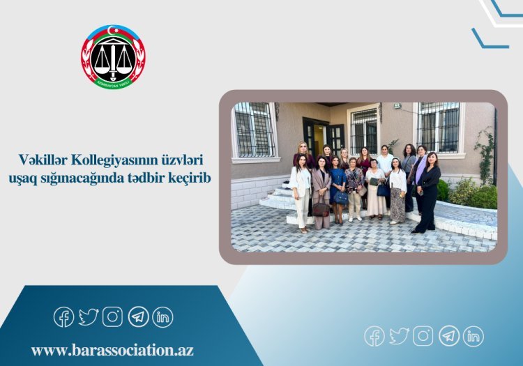 Vəkillər Kollegiyasının üzvləri uşaq sığınacağında tədbir keçirib
