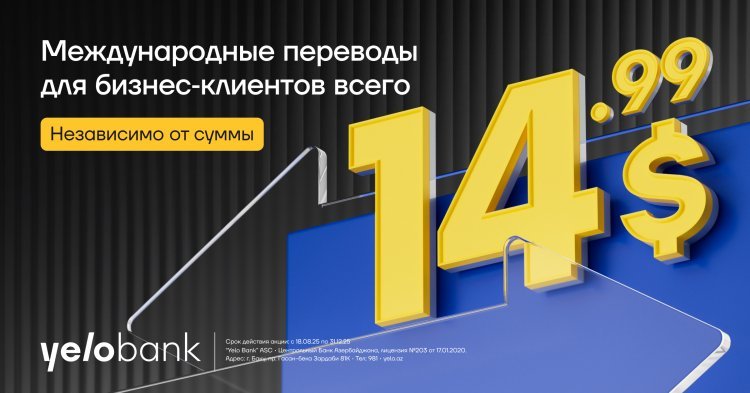 Biznes müştərilərinə beynəlxalq əməliyyatlarda yeni imkanlar təqdim edilir