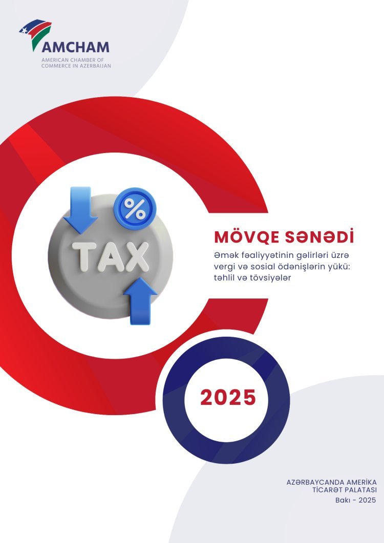 AmCham Azərbaycan fiziki şəxslərin gəlir vergisi üzrə güzəştlərinin gözlənilən qüvvədən düşməsi ilə bağlı “Mövqe Sənədi” hazırlayıb.