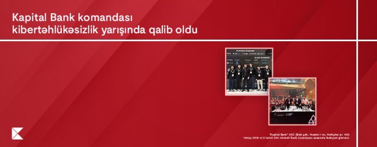 Kapital Bank-ın İnformasiya təhlükəsizliyi komandası ölkənin ən güclü mütəxəssisləri sırasında
