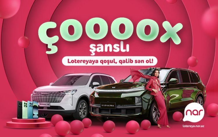 “Nar” “Çoox Şanslı” lotereyasına start verdi