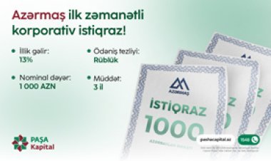 Kapital bazarlarında növbəti yenilik - PAŞA Kapital ilə ilk zamanətli korporativ istiqrazlara investisiya fürsəti