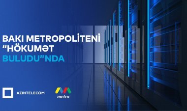 Bakı Metropoliteni İT sistemlərini “Hökumət buludu”na köçürüb