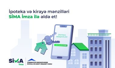 Bu ildən ipoteka krediti və kirayə mənzillər “SİMA İmza” ilə də əldə ediləcək