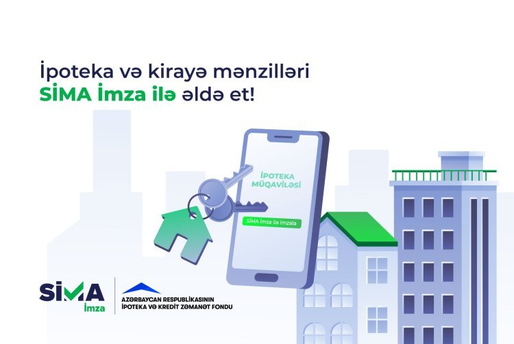 Bu ildən ipoteka krediti və kirayə mənzillər “SİMA İmza” ilə də əldə ediləcək