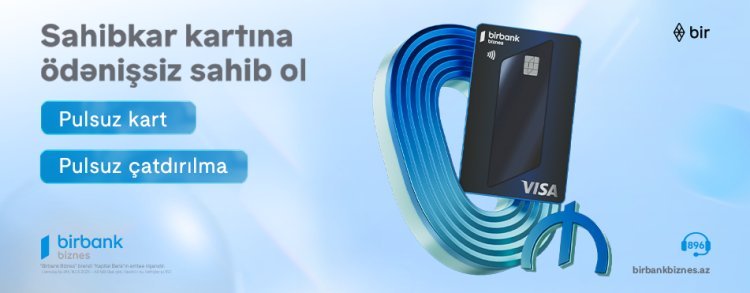 Birbank Biznes-in Visa Sahibkar kartı indi tamamilə pulsuz və yeni dizaynda