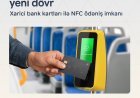 Bir ekositemi ictimai nəqliyyatda xarici kartlar üçün NFC ödənişlərini aktivləşdirdi