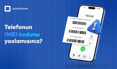 “AzInTelecom” tərəfindən 68 minə yaxın IMEI kod bloklanıb