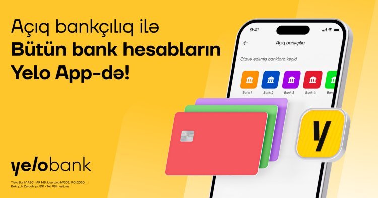 Yelo Bank Açıq Bankçılıq imkanları ilə bütün hesablarınızı eyni tətbiqdə birləşdirir