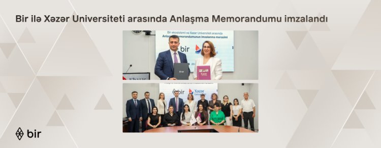 Bir və Xəzər Universiteti gələcəyin peşəkarları üçün güclərini birləşdirir
