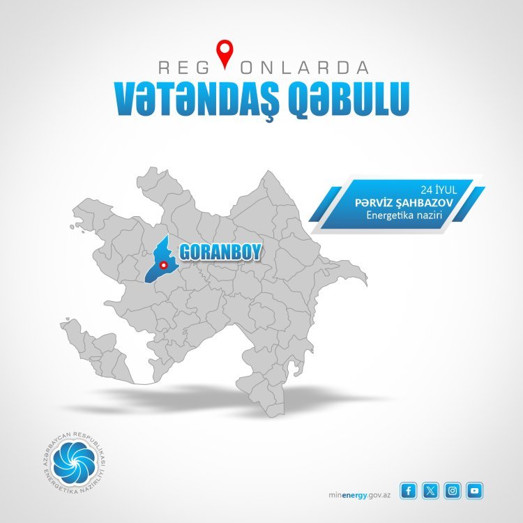 Energetika nazirinin növbəti vətəndaş qəbulu Goranboyda keçiriləcək